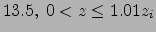 $\displaystyle 13.5,\ 0 < z \le 1.01 z_i$