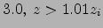 $\displaystyle 3.0,\ z > 1.01 z_i$