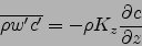 \begin{displaymath}
\overline{\rho w' c'}=-\rho K_z \frac{\partial c}{\partial z}
\end{displaymath}