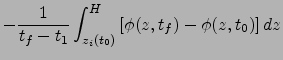 $\displaystyle - \frac{1}{t_f-t_1}\int_{z_i(t_0)}^H \left[\phi(z,t_f)-\phi(z,t_0)\right] dz$