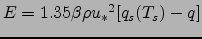 $E=1.35 \beta \rho {u_*}^2 [q_s(T_s)-q]$