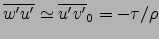 $\overline{w'u'}\simeq\overline{u'v'}_0=-\tau/\rho$