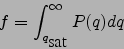 \begin{displaymath}
f=\int_{{q_{\mbox{sat}}}}^{\infty} P(q)dq
\end{displaymath}