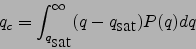 \begin{displaymath}
{q_c}=\int_{{q_{\mbox{sat}}}}^{\infty}(q- {q_{\mbox{sat}}}) P(q)dq
\end{displaymath}