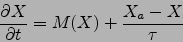 \begin{displaymath}
\frac{\partial X}{\partial t}=M(X) + \frac{X_a-X}{\tau}
\end{displaymath}