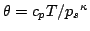 $\theta = c_p T/{p_s}^\kappa $
