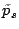 $\tilde{p}_s$