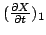 $(\frac{\partial X}{\partial t})_1$