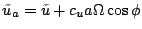 $\tilde{u}_{a}=\tilde{u}+c_ua \Omega \cos{\phi}$