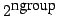 $2^{\mbox{ngroup}}$