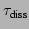 $\tau_{\mbox{\scriptsize diss}}$