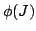 $\phi(J)$